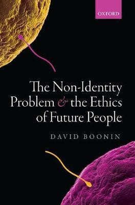 The Non-Identity Problem and the Ethics of Future People(English, Paperback, Boonin David)