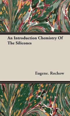 An Introduction Chemistry Of The Silicones(English, Hardcover, Rochow Eugene.)