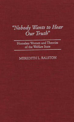 Nobody Wants to Hear Our Truth(English, Hardcover, Ralston Meredith)