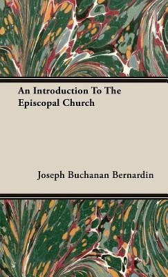 An Introduction To The Episcopal Church(English, Hardcover, Bernardin Joseph Buchanan)