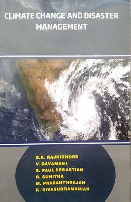 Climate Change And Disaster Management(English, Paperback, S.K. Rajkishore, V. Davamani, S. Paul Sebastian, R. Sunitha, M. Prasanthrajan, K. Sivasubramanian)