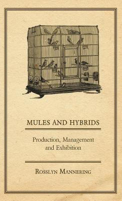 Mules and Hybrids - Production, Management, & Exhibition(English, Hardcover, Mannering Rosslyn)