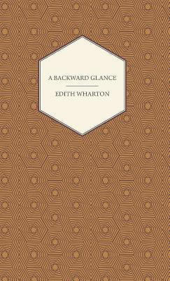 A Backward Glance(English, Hardcover, Wharton Edith.)