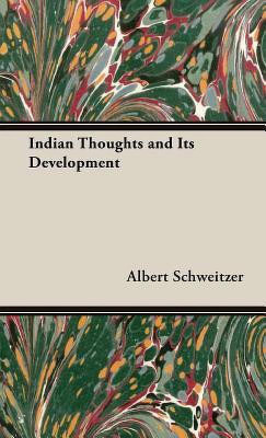 Indian Thoughts And Its Development(English, Hardcover, Schweitzer Albert)