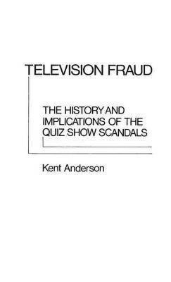 Television Fraud(English, Hardcover, Anderson J. Kent)