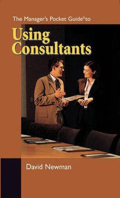 The Manager's Pocket Guide to Using Consultants(English, Paperback, Newman Daniel)