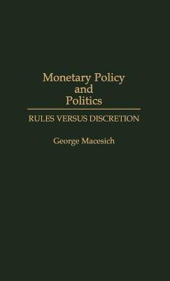 Monetary Policy and Politics(English, Hardcover, Macesich George)