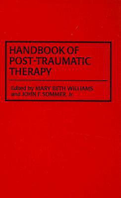 Handbook of Post-Traumatic Therapy(English, Hardcover, Sommer John F. Jr.)