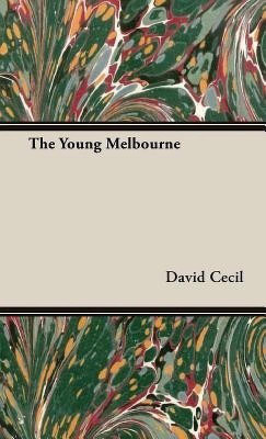 The Young Melbourne(English, Hardcover, Cecil David)