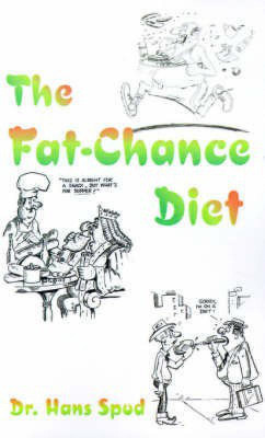 The Fat-chance Diet(English, Paperback, Spud Hans)