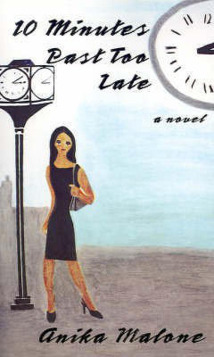 10 Minutes Past Too Late(English, Paperback, Malone Anika)