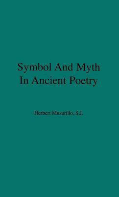 Symbol and Myth in Ancient Poetry(English, Hardcover, unknown)