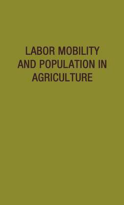 Labor Mobility and Population in Agriculture(English, Hardcover, unknown)