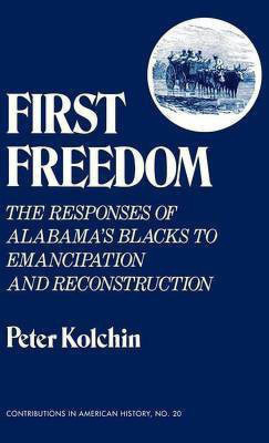 First Freedom(English, Hardcover, Kolchin Peter)