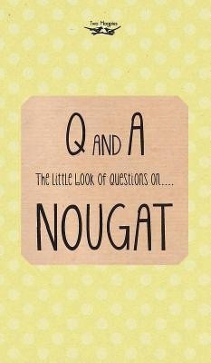 The Little Book of Questions on Nougat(English, Hardcover, Anon.)