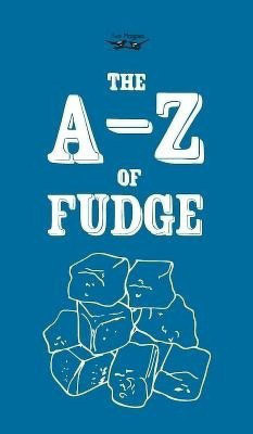 The A-Z of Fudge(English, Hardcover, Anon.)