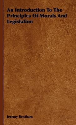 An Introduction To The Principles Of Morals And Legislation(English, Hardcover, Bentham Jeremy)