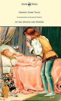 Grimm's Fairy Tales - Illustrated in Black & White by Ada Dennis and Others(English, Hardcover, Brothers Grimm)