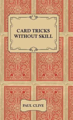 Card Tricks Without Skill(English, Hardcover, Clive Paul)