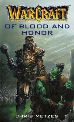 Warcraft: Of Blood and Honor(English, Electronic book text, Metzen Chris)