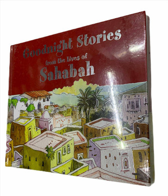 Goodnight Stories From The Lives Of Sahabah(Hardcover, Saniyasnain Khan)