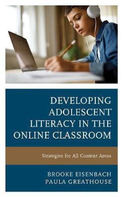 Developing Adolescent Literacy in the Online Classroom(English, Paperback, Eisenbach Brooke)