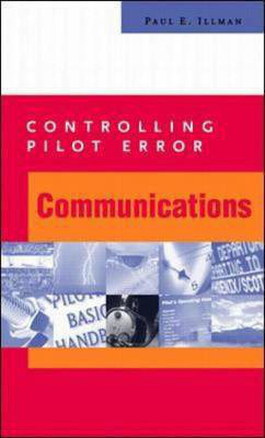 Controlling Pilot Error: Communications  - Communications(English, Paperback, Illman Paul)