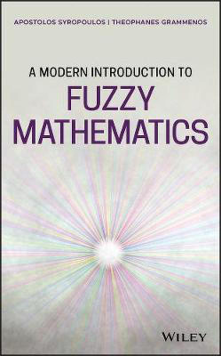 A Modern Introduction to Fuzzy Mathematics(English, Electronic book text, Syropoulos Apostolos)