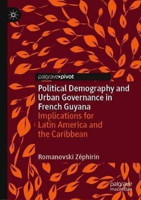 Political Demography and Urban Governance in French Guyana(English, Hardcover, Zephirin Romanovski)