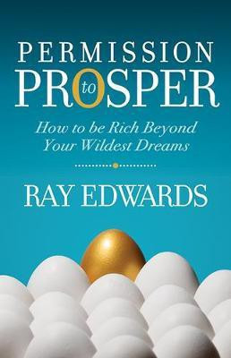 Permission to Prosper(English, Paperback, Edwards Ray)