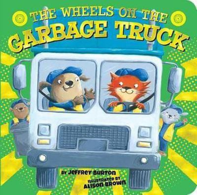The Wheels on the Garbage Truck(English, Board book, Burton Jeffrey)