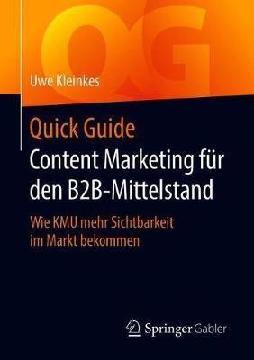 Quick Guide Content Marketing fuer den B2B-Mittelstand(German, Paperback, Kleinkes Uwe)