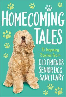 Homecoming Tales(English, Paperback, Old Friends Senior Dog Sanctuary)