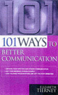 101 Ways to Better Communication(English, Paperback, Tierney Elizabeth P.)