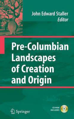 Pre-Columbian Landscapes of Creation and Origin(English, Electronic book text, Staller John E)