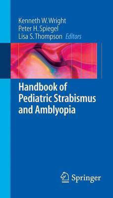 Handbook of Pediatric Strabismus and Amblyopia(English, Electronic book text, Wright Kenneth W)