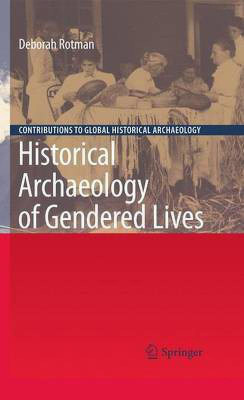 Historical Archaeology of Gendered Lives(English, Electronic book text, Rotman Deborah L)