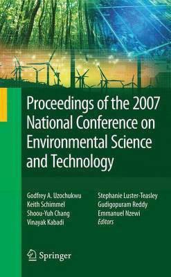 Proceedings of the 2007 National Conference on Environmental Science and Technology(English, Electronic book text, Uzochukwu G. A)
