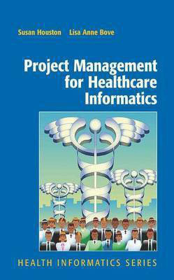 Project Management for Healthcare Informatics(English, Electronic book text, Houston Susan M)