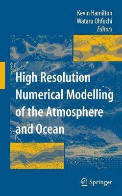 High Resolution Numerical Modelling of the Atmosphere and Ocean(English, Electronic book text, Hamilton Kevin)