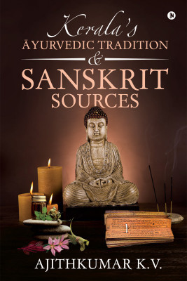 Kerala's Āyurvedic Tradition and Sanskrit Sources(English, Paperback, unknown)