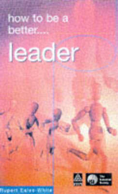 How to be a Better Leader(English, Paperback, Eales-White Rupert)