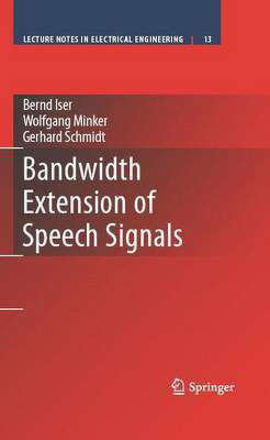 Bandwidth Extension of Speech Signals(English, Electronic book text, Iser Bernd)