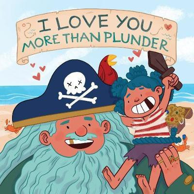 I Love You More than Plunder(English, Board book, Sullivan Kyle)