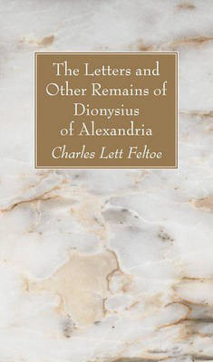 The Letters and Other Remains of Dionysius of Alexandria(English, Paperback, unknown)