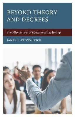 Beyond Theory and Degrees(English, Hardcover, Fitzpatrick James E.)