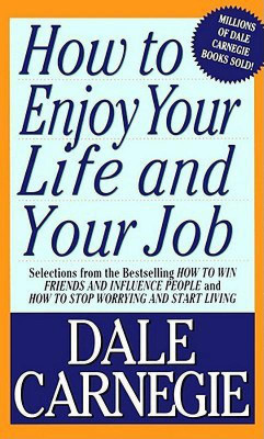 How to Enjoy Your Life & Your Job (Paper Only)(English, Paperback, Carnegie)