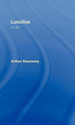 Lucullus(English, Electronic book text, Keaveney Arthur)