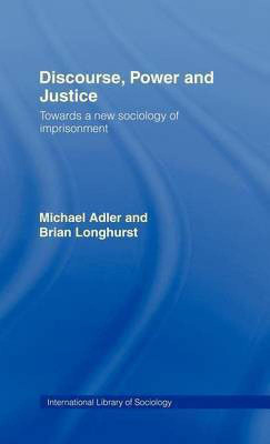 Discourse, Power and Justice(English, Electronic book text, Adler Michael Professor)