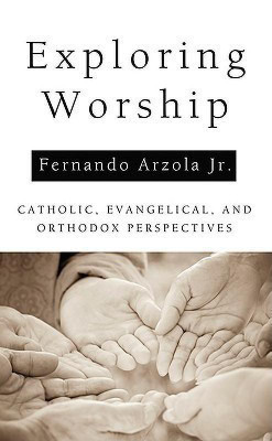 Exploring Worship(English, Paperback, Arzola Fernando Jr)